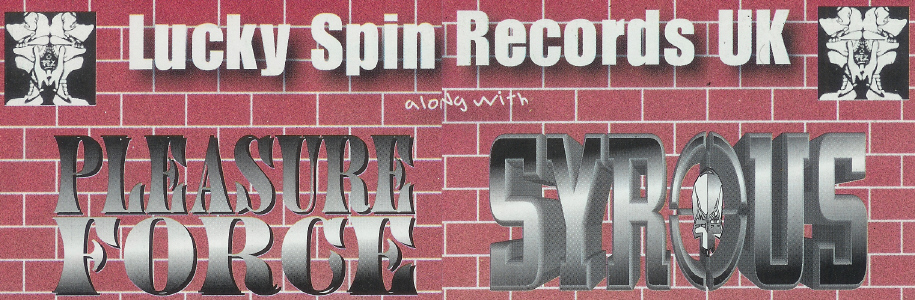 Lucky Spin along with Pleasure Force & Syrous "Renegades" - October 8, 1994